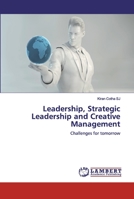 Leadership, Strategic Leadership and Creative Management 6200326177 Book Cover