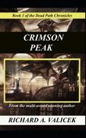 Crimson Peak: Book 1 of the Dead Path Chronicles B096LTSJCL Book Cover