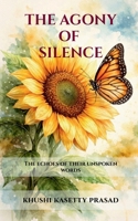 The Agony of Silence: The echoes of their unspoken words B0GKHB7346 Book Cover