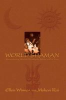World Shaman: Encountering Ancient Himalayan Spirits in Our Time 1461187990 Book Cover