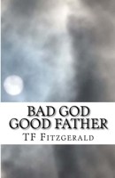Bad God Good Father 1978454244 Book Cover