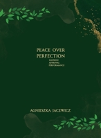 Peace over Perfection: A 30-Day Journey to Letting Go of Perfectionism 1036913856 Book Cover