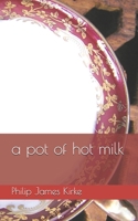 A pot of hot milk 0977524353 Book Cover