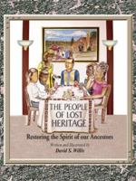 The People of Lost Heritage: Restoring the Spirit of Our Ancestors 1420823833 Book Cover