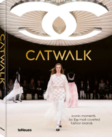 Catwalk: Iconic Moments by the Most Coveted Fashion Brands 3961717591 Book Cover