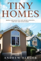 Tiny Homes: Simple and Effective Tiny Home Concepts for You and Your Family B08H5BLFPJ Book Cover