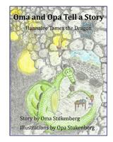 Oma and Opa Tell a Story: Hannalee Tames the Dragon 1983407054 Book Cover