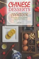 Chinese Desserts Cookbook: 30 Amazingly Delicious Traditional Chinese Dessert Recipes 1795110414 Book Cover