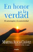 En Honor a la Verdad: El Autoengano y la Autenticidad 9685958386 Book Cover