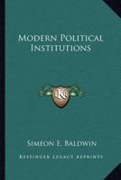 Modern Political Institutions 1022032054 Book Cover