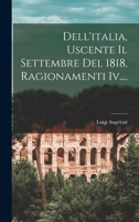 Dell'italia, Uscente Il Settembre Del 1818, Ragionamenti Iv.... B0BPMTM5ZZ Book Cover