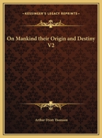 On Mankind their Origin and Destiny V2 1162576413 Book Cover