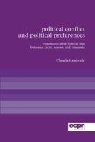 Political Conflict and Political Preferences: Communicative Interaction Between Facts, Norms and Interests 0955820308 Book Cover