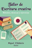 Taller de Escritura creativa: Métodos, técnicas y ejercicios 1975975340 Book Cover