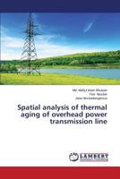 Spatial analysis of thermal aging of overhead power transmission line 3659591378 Book Cover