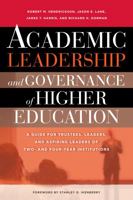 Academic Leadership and Governance of Higher Education: A Guide for Trustees, Leaders, and Aspiring Leaders of Two- and Four-Year Institutions 1579224814 Book Cover