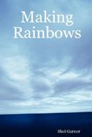 Making Rainbows 1847992196 Book Cover