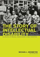 The Story of Intellectual Disability: An Evolution of Meaning, Understanding, and Public Perception 1557669872 Book Cover