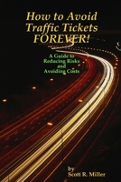 How to Avoid Traffic Tickets - FOREVER! 0557042232 Book Cover