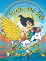 Little Dee Dee and the Magically Fantastical Alicorn 1662477422 Book Cover