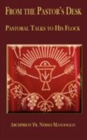 From the Pastor's Desk: Pastoral Talks to His Flock 1438923414 Book Cover