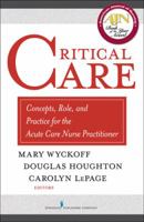 Critical Care: Concepts, Role, and Practice for the Acute Care Nurse Practitioner 0826138268 Book Cover