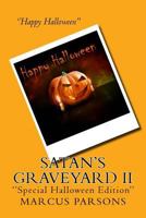 Satan's Graveyard II: ''Special Halloween Edition'' 1517323940 Book Cover