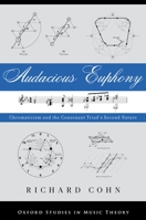 Audacious Euphony: Chromaticism and the Triad's Second Nature 019977269X Book Cover