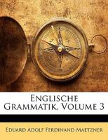 Englische Grammatik, Volume 3 114407598X Book Cover