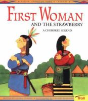 First Woman and the Strawberry: A Cherokee Legend 0816745137 Book Cover