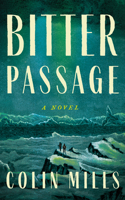 Bitter Passage: A Novel 1662520603 Book Cover