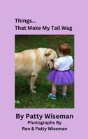 Things... That Make My Tail Wag B0DXK9M86R Book Cover