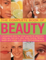 The Complete Book of Beauty: The complete professional guide to skin-care, make-up, haircare, hairstyling, fitness, body toning, diet, health and vitality 0681186593 Book Cover