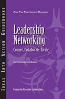 Leadership Networking: Connect, Collaborate, Create (Ideas Into Action Guidebooks) 1882197976 Book Cover