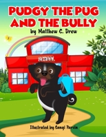 Pudgy The Pug And The Bully B0BSD38PBD Book Cover