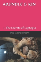 ARUNDLE & KIN 1. Secrets of Laptopia (ARUNDLE SAGA) B0851LXMF5 Book Cover