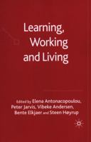 Learning, Working and Living: Mapping the Terrain of Working Life Learning 1349524530 Book Cover