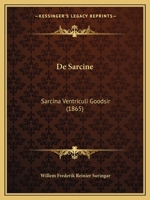 De Sarcine: Sarcina Ventriculi Goodsir (1865) 1167501756 Book Cover