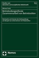 Betriebsubergreifende Zusammenarbeit Von Betriebsraten: Reichweite Und Grenzen Der Amtsausubung Am Beispiel Von Unternehmen Mit Filialstruktur 3756011410 Book Cover