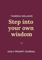 Step into your own wisdom 1798578433 Book Cover