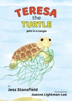 Teresa the Turtle: gets in a tangle 1912378116 Book Cover