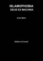 Islamophobia : Deus Ex Machina 1471026434 Book Cover