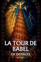La Tour de Babel: les principes fondamentaux en 100 pages B0FT2FFT3J Book Cover