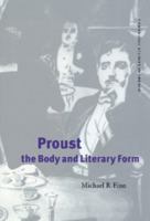 Proust, the Body and Literary Form 0521027543 Book Cover