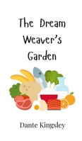 The Dream Weaver's Garden 9916907668 Book Cover