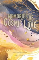 Memories Of Cosmic Love: A Collection Of Poetry B0C7JJDVLX Book Cover