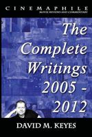 Cinemaphile - The Complete Writings 2005 - 2012 1500737895 Book Cover
