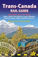 Trans-Canada Rail Guide: Includes Rail Routes and Maps Plus Guides to 10 Cities 1912716070 Book Cover