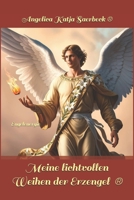 Meine lichtvollen Weihen der Erzengel ®: Engelenergie (Die Weihen der Engel ®) B09S6VDKWQ Book Cover