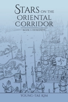 Stars on the Oriental Corridor: Book 3: Humanity 1734706961 Book Cover